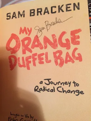 My Orange Duffel Bag: A Journey to Radical Change Hardcover  June 12, 2012